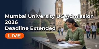Mumbai University UG Admission 2026 Deadline Extended; Apply by May 23